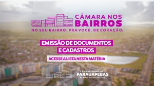 1ª edição: &quot;Câmara nos Bairros&quot; vai movimentar o final de semana em Parauapebas